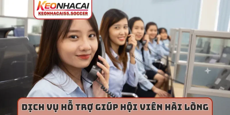 Dịch vụ hỗ trợ giúp hội viên hài lòng
