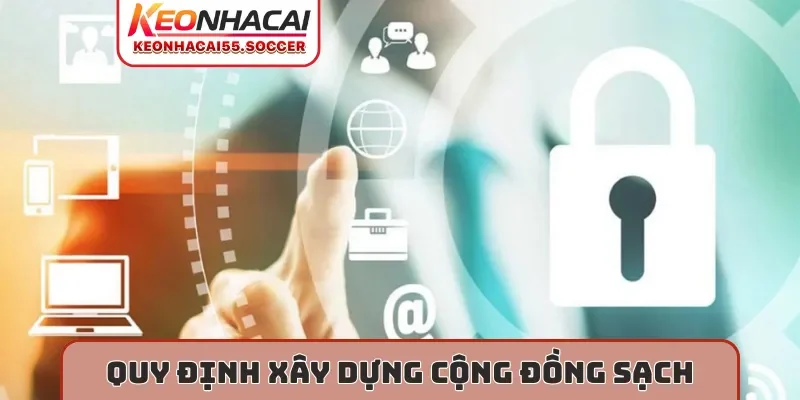Quy định xây dựng cộng đồng sạch